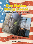 One Nation, Many Stories; Volume 1 Early Civilizations-First Colonies History of the United States