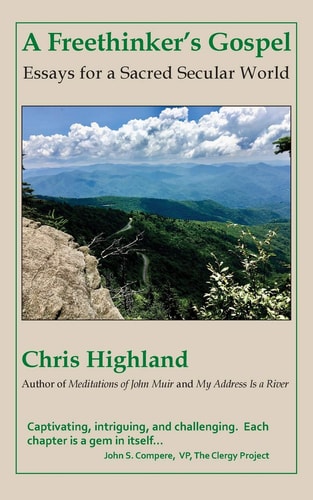 A Freethinker's Gospel Essays for a Sacred Secular World