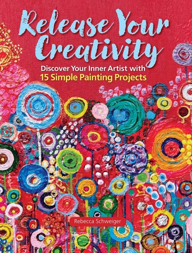 Release Your Creativity Discover Your Inner Artist with 15 Simple Painting Projects
