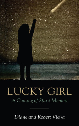 Lucky Girl: A Coming of Spirit Memoir
