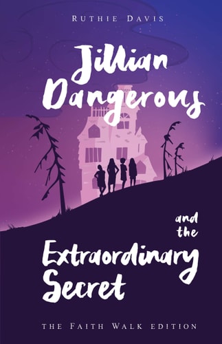 Jillian Dangerous and the Extraordinary Secret