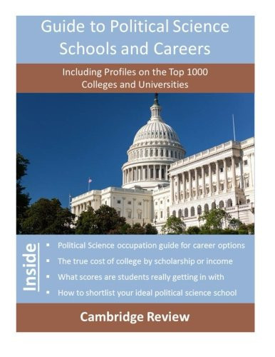 Guide to Political Science Schools and Careers Including Profiles on the Top 1000 Colleges and Universities