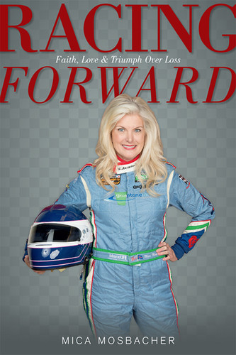 Racing Forward: Faith, Love & Triumph Over Loss
