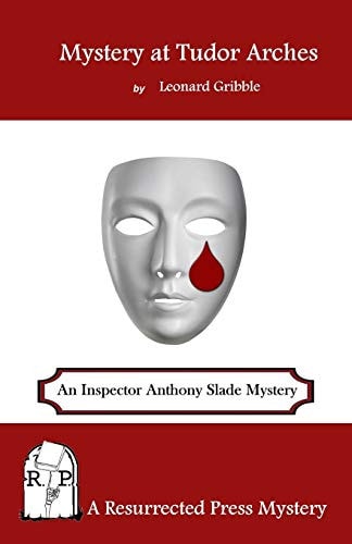 Mystery at Tudor Arches An Inspector Anthony Slade Mystery