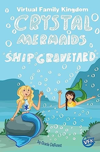 Crystal Mermaids - Ship Graveyard