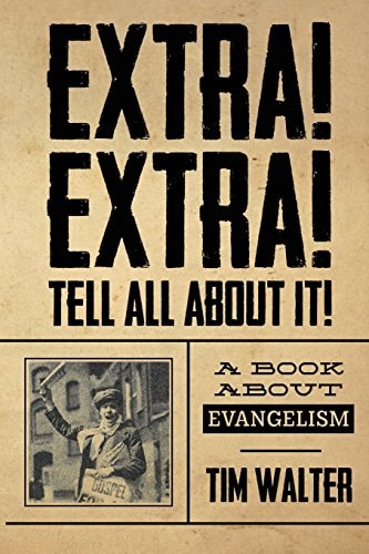 Extra! Extra! Tell All About It! A Book about Evangelism