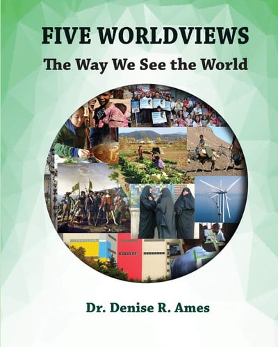 Five Worldviews The Way We See the World