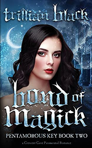 Bond of Magick The Pentamorous Key Book Two