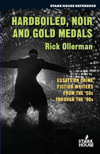 Hardboiled, Noir and Gold Medals Essays on Crime Fiction Writers From the '50s Through the '90s
