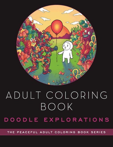 Adult Coloring Book: Doodle Explorations Adult Coloring Book