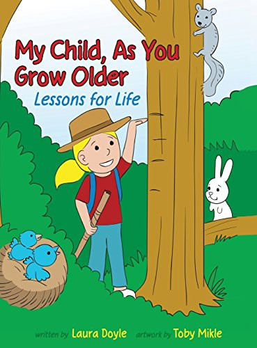 My Child, As You Grow Older Lessons for Life