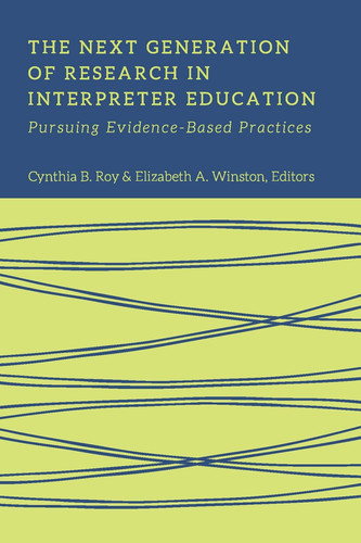 The Next Generation of Research in Interpreter Education Pursuing Evidence-based Practices