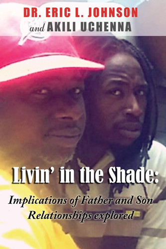 Livin in the Shade Implications of Father and Son Relationships Explored