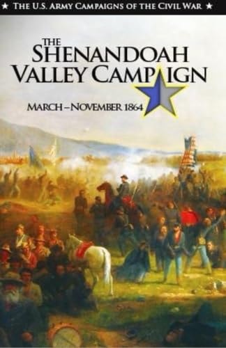 The Shenandoah Valley Campaign March-November 1864