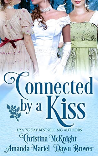Connected By A Kiss Regency Holiday Collection
