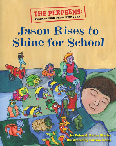 The Perpeens Peenchy Bugs From New York "Jason Rises to Shine for School"