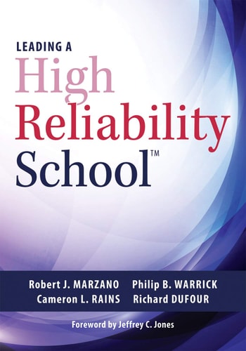 Leading a High Reliability School: Use Data-Driven Instruction and Collaborative Teaching Strategies to Boost Academic Achievement
