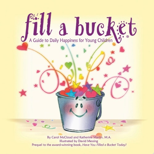 Fill a Bucket A Guide to Daily Happiness for Young Children