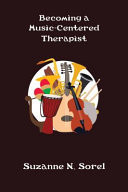 Becoming a Music-Centered Therapist