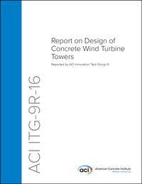 ACI ITG-9R-16 Report on Design of Concrete Wind Turbine Towers