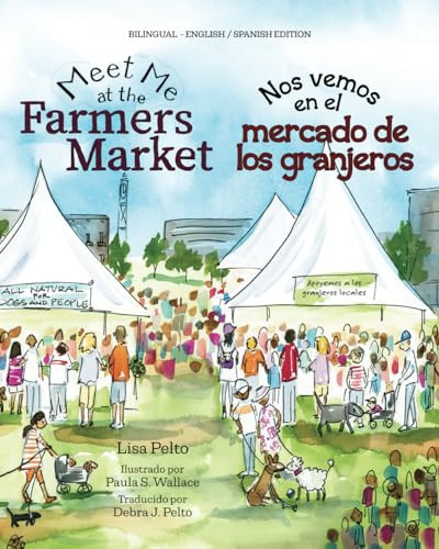 Meet Me at the Farmers Market / Nos Vemos en El Mercado de Los Granjeros Bilingual Edition / English-Spanish