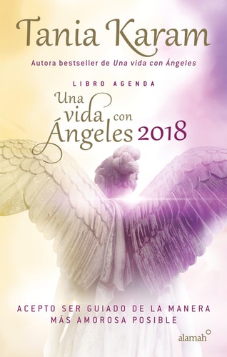 Libro Agenda. una Vida con ángeles 2018 / a Life with Angels 2018