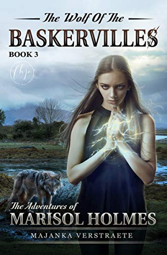 The Wolf of the Baskervilles (The Adventures of Marisol Holmes Book 3)