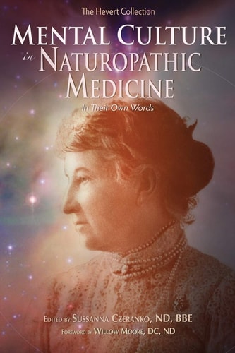 Mental Culture In Naturopathic Medicine In Their Own Words