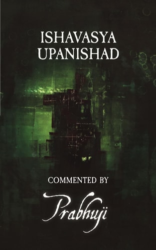 Ishavasya Upanishad Commented by Prabhuji