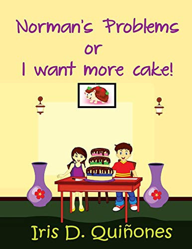 Norman's Problems Or I Want More Cake!