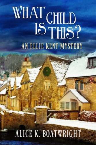 What Child Is This? An Ellie Kent Mystery