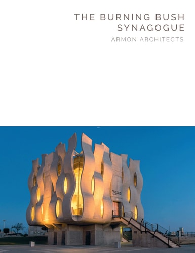 The Burning Bush Synagogue Armon Architects (Masterpiece Series)