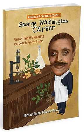 George Washington Carver: unearthing the plentiful purpose in God's plants