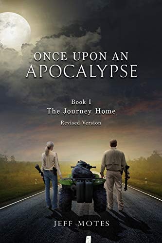 Once Upon an Apocalypse Book 1 - The Journey Home - Revised Edition