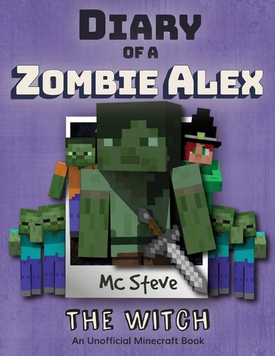 Diary of a Minecraft Zombie Alex Book 1 - The Witch