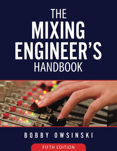 The Mixing Engineer's Handbook 5th Edition