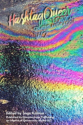 Hashtag Queer LGBTQ+ Creative Anthology, Volume 2
