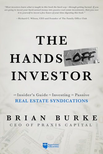 The Hands-Off Investor An Insider's Guide to Investing in Passive Real Estate Syndications