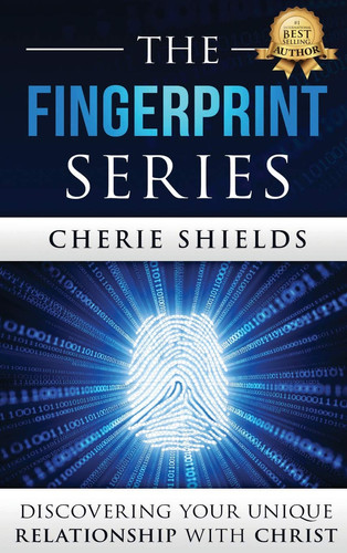 The Fingerprint Series Discovering Your Unique Relationship with Christ