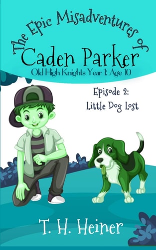 Little Lost Dog The Epic Misadventures of Caden Parker: Episode 1: Episode 2