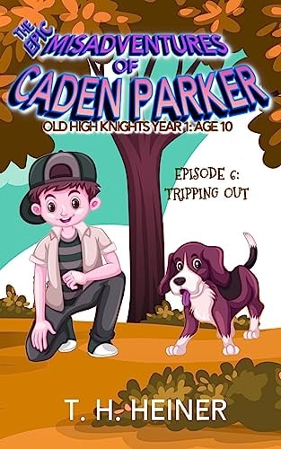Episode 6 Tripping Out: The Epic Misadventures of Caden Parker