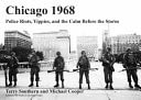 Chicago 1968: The Calm Before the Storm