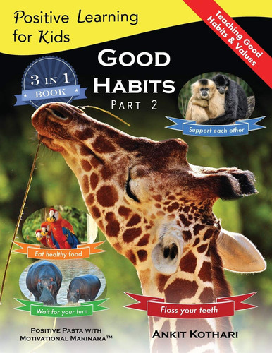 Good Habits Part 2 A 3-In-1 Unique Book Teaching Children Good Habits, Values As Well As Types of Animals