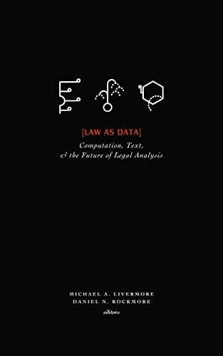 Law as Data: Computation, Text, and the Future of Legal Analysis