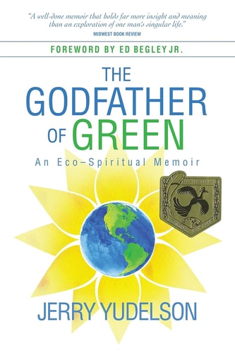 The Godfather of Green An Eco-Spiritual Memoir