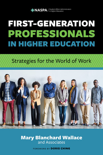 First-Generation Professionals in Higher Education Strategies for the World of Work