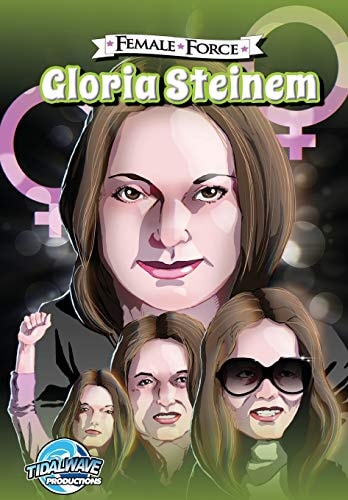 Female Force Gloria Steinem