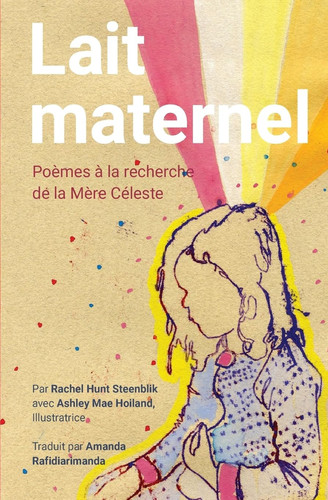 Lait Maternel Poemes a la recherche de la Mere Celeste