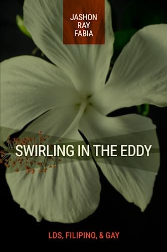 Swirling in the Eddy LDS, Filipino, and Gay