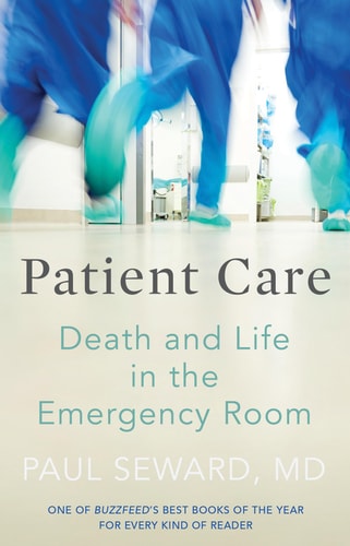 Patient Care Death and Life in the Emergency Room